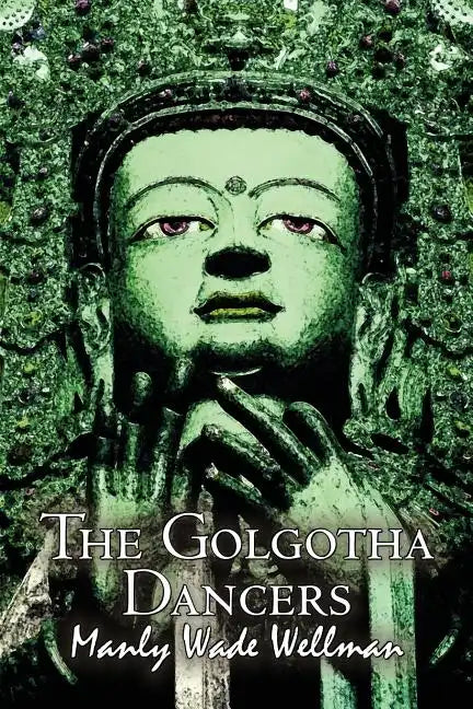 The Golgotha Dancers by Manly Wade Wellman, Fiction, Classics, Fantasy, Horror - Paperback
