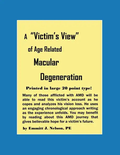 A Victim's View of Age Related Macular Degeneration - Paperback