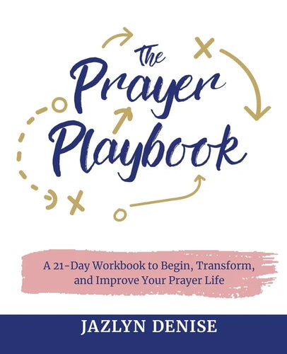 The Prayer Playbook: A 21-Day Workbook to Begin, Transform, and Improve Your Prayer Life - Paperback