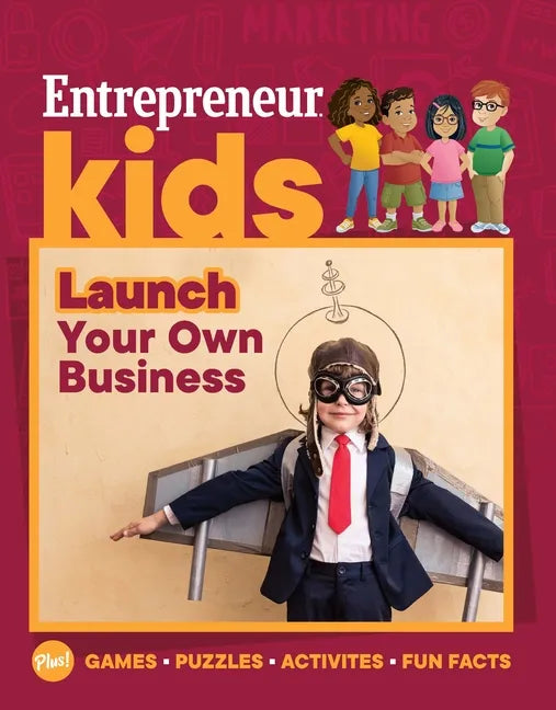 Entrepreneur Kids: Launch Your Own Business - Paperback