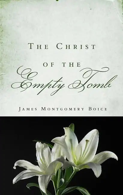 The Christ of the Empty Tomb - Paperback