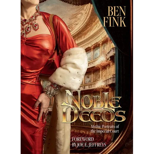 Noble Deeds: Mythic Portraits of the Imperial Court - Hardcover