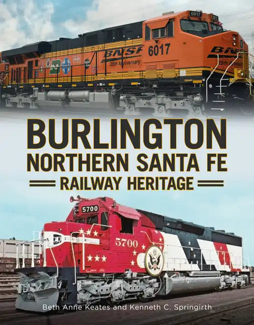 Burlington Northern Santa Fe Railroad Heritage - Paperback