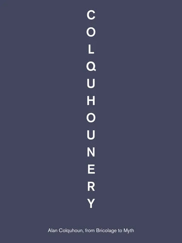 Colquhounery: Alan Colquhoun from Bricolage to Myth - Paperback