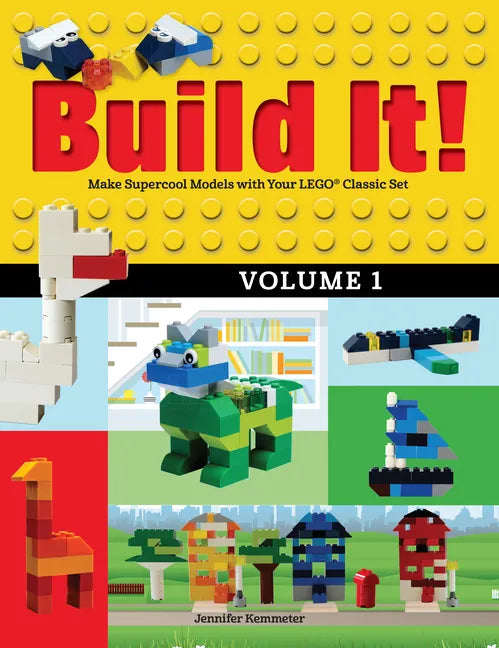 Build It! Volume 1: Make Supercool Models with Your Lego(r) Classic Set - Paperback