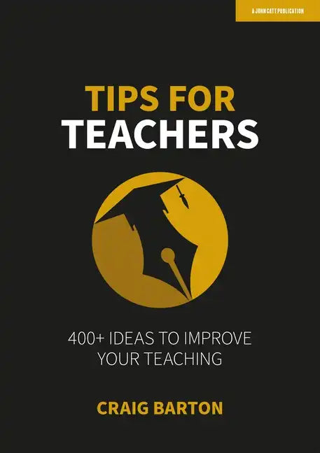 Tips for Teachers: 400+ Ideas to Improve Your Teaching: Hodder Education Group - Paperback