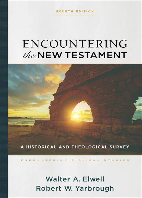 Encountering the New Testament: A Historical and Theological Survey - Hardcover