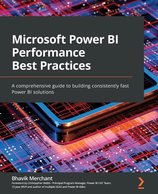 Microsoft Power BI Performance Best Practices: A comprehensive guide to building consistently fast Power BI solutions - Paperback