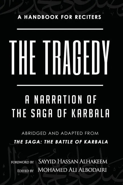 The Tragedy: A Narration of the Saga of Karbala - Paperback