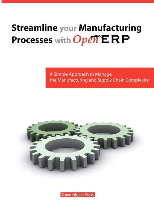 Streamline Your Manufacturing Processes with Openerp - Paperback