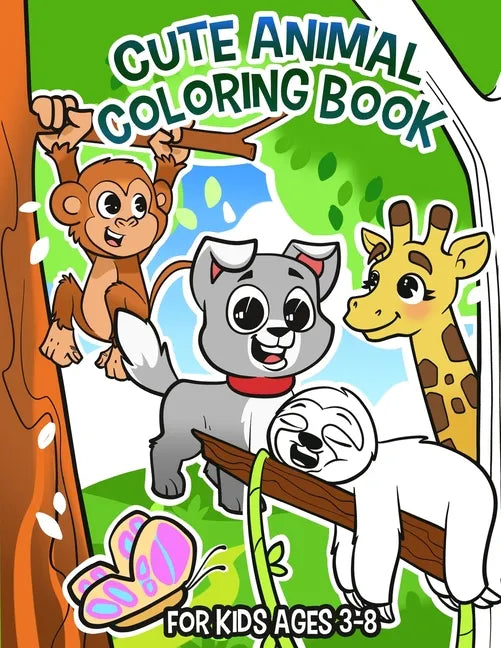 Cute Animal Coloring Book: Coloring Book for Kids Ages 3-8 - Paperback