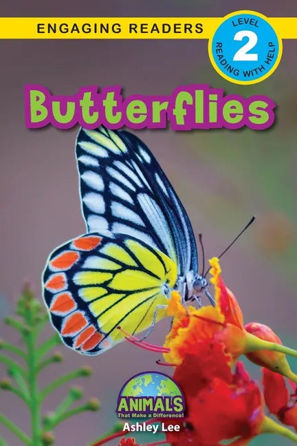 Butterflies: Animals That Make a Difference! (Engaging Readers, Level 2) - Paperback