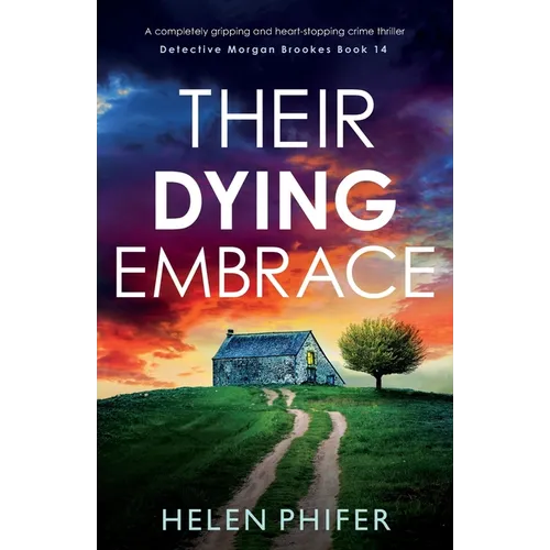 Their Dying Embrace: A completely gripping and heart-stopping crime thriller - Paperback