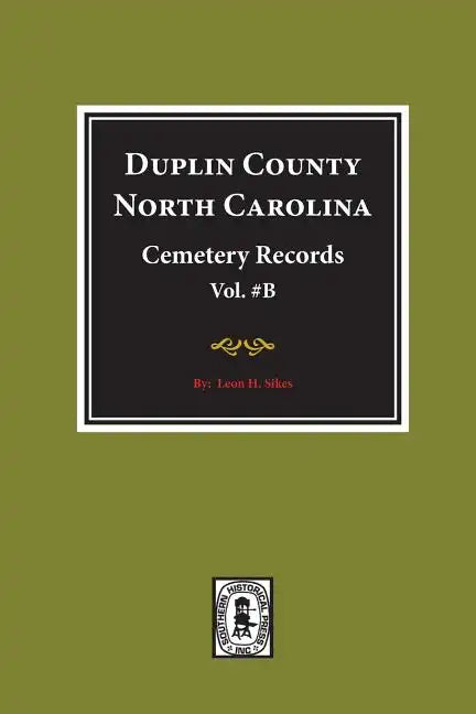 Duplin County, North Carolina Cemetery Records. (Volume B). - Paperback