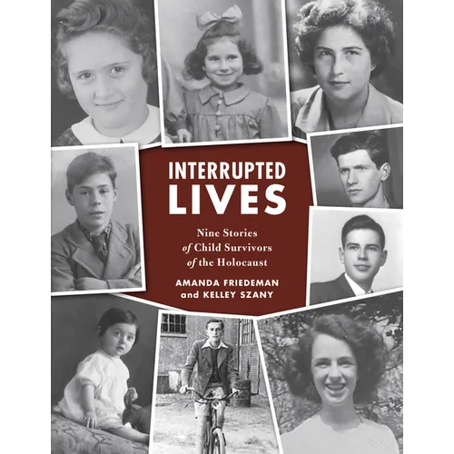 Interrupted Lives: Nine Stories of Child Survivors of the Holocaust - Paperback