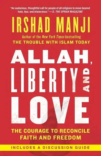 Allah, Liberty and Love: The Courage to Reconcile Faith and Freedom - Paperback