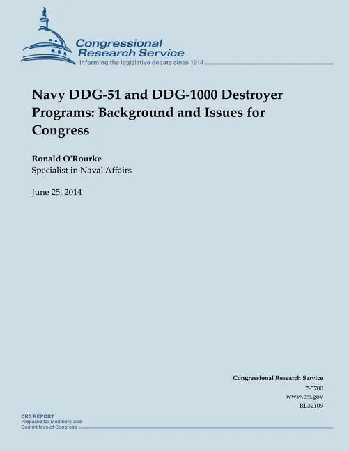 Navy DDG-51 and DDG-1000 Destroyer Programs: Background and Issues for Congress - Paperback