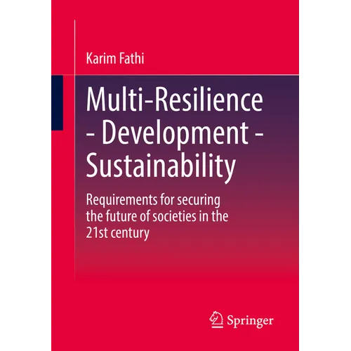 Multi-Resilience - Development - Sustainability: Requirements for Securing the Future of Societies in the 21st Century - Paperback