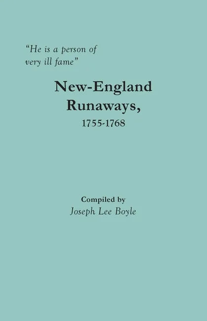 He is a person of very ill fame: New-England Runaways, 1755-1768 - Paperback