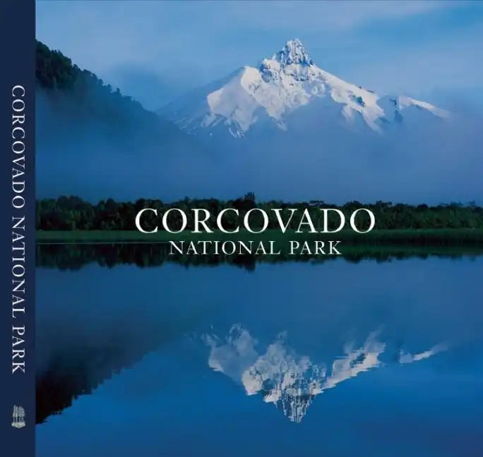 Corcovado National Park: Chile's Wilderness Jewel - Hardcover