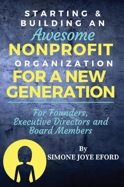 Starting & Building An Awesome Nonprofit For A New Generation: For Founders, Executive Directors and Board Members - Paperback