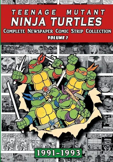 Teenage Mutant Ninja Turtles: Complete Newspaper Daily Comic Strip Collection Vol. 2 (1991-93) - Paperback
