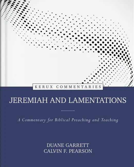 Jeremiah and Lamentations: A Commentary for Biblical Preaching and Teaching - Hardcover