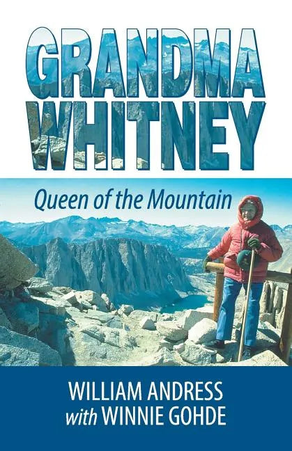 Grandma Whitney: Queen of the Mountain - Paperback