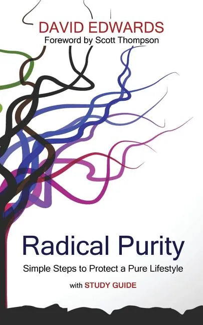 Radical Purity: Simple Steps to Protect a Pure Lifestyle - Paperback
