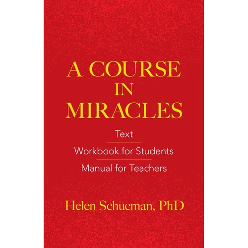A Course in Miracles: Text, Workbook for Students, Manual for Teachers - Paperback