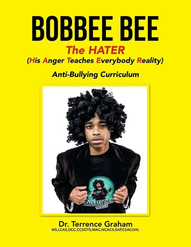 Bobbee Bee the Hater (His Anger Teaches Everybody Reality): Anti-Bullying Curriculum - Paperback