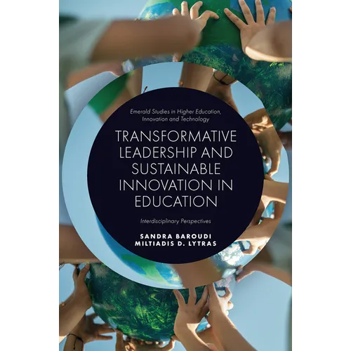 Transformative Leadership and Sustainable Innovation in Education: Interdisciplinary Perspectives - Hardcover