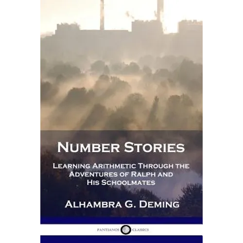 Number Stories: Learning Arithmetic Through the Adventures of Ralph and His Schoolmates - Paperback