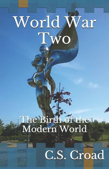 World War Two: The Birth of the Modern World - Paperback
