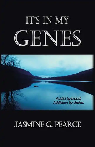 It's in My Genes: Addict by blood, addiction by choice. - Paperback