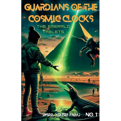 Guardians of the Cosmic Clocks: The Emerald Tablets - Paperback
