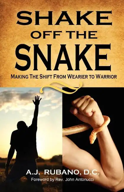 Shake Off the Snake: Making the Shift from Wearier to Warrior - Paperback