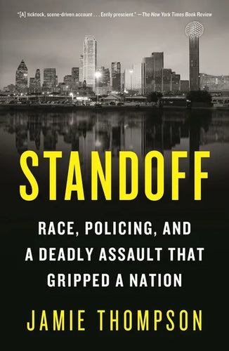 Standoff: Race, Policing, and a Deadly Assault That Gripped a Nation - Paperback