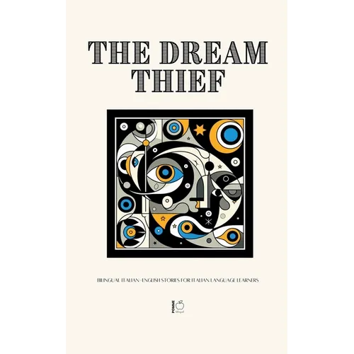 The Dream Thief: Bilingual Italian-English Stories for Italian Language Learners - Paperback