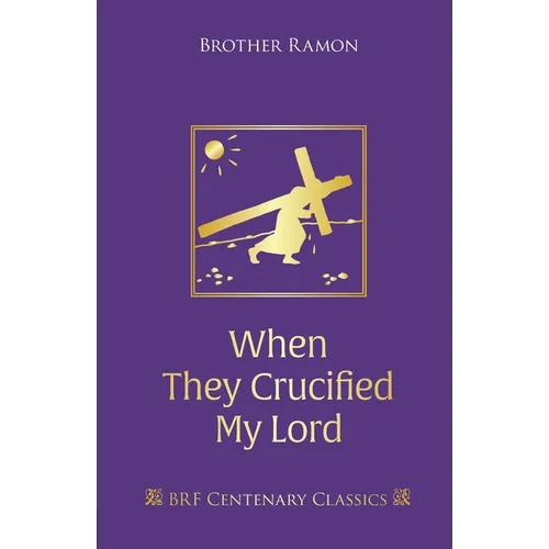 When They Crucified My Lord: Through Lenten sorrow to Easter joy - Paperback