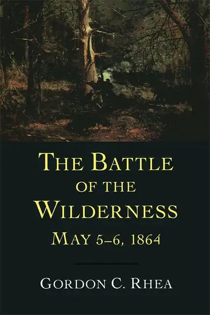 Battle of the Wilderness, May 5--6, 1864 - Hardcover