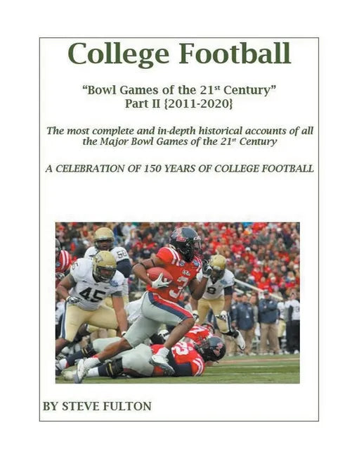 College Football Bowl Games of the 21st Century - Part II {2011-2020} - Paperback