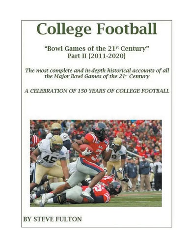 College Football Bowl Games of the 21st Century - Part II {2011-2020} - Paperback