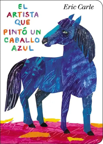 El Artista Que Pintó Un Caballo Azul - Board Book