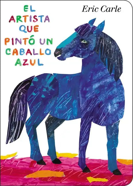 El Artista Que Pintó Un Caballo Azul - Board Book