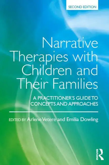 Narrative Therapies with Children and Their Families: A Practitioner's Guide to Concepts and Approaches - Paperback