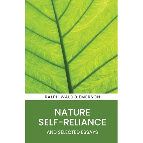 Nature, Self-Reliance and Selected Essays - Paperback