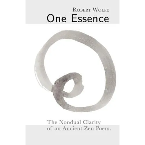 One Essence: The Nondual Clarity of an Ancient Zen Poem - Paperback
