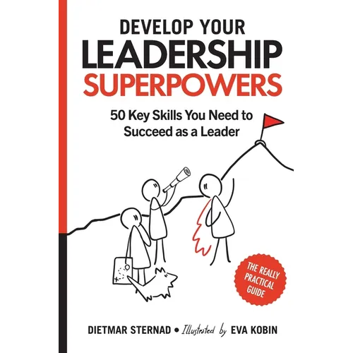 Develop Your Leadership Superpowers: 50 Key Skills You Need to Succeed as a Leader - Paperback