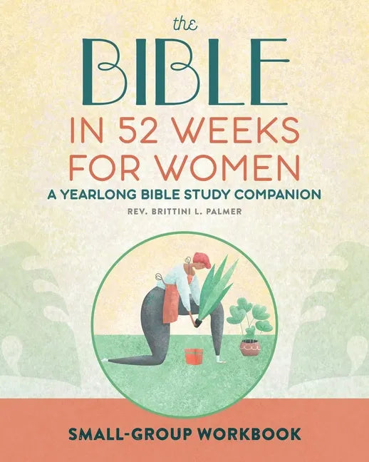 Small Group Workbook: The Bible in 52 Weeks for Women: A Yearlong Bible Study Companion - Paperback